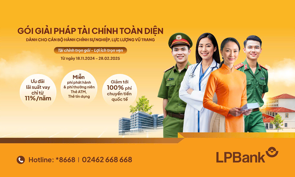  LPBank triển khai gói giải pháp tài chính toàn diện dành riêng cho cán bộ, nhân viên hành chính sự nghiệp và lực lượng vũ trang